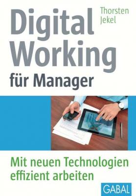Digital Working für Manager - Thorsten Jekel Whitebooks