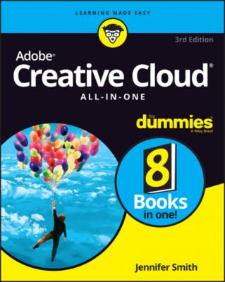 Adobe Creative Cloud All-in-One For Dummies - Christopher  Smith 