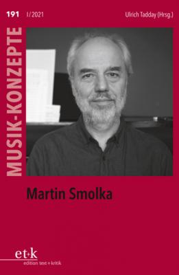 MUSIK-KONZEPTE 191: Martin Smolka - Группа авторов Musik-Konzepte