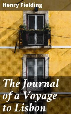 The Journal of a Voyage to Lisbon - Henry Fielding 