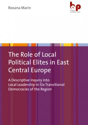 The Role of Local Political Elites in East Central Europe - Roxana Marin 