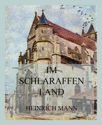 im Schlaraffenland - Heinrich Mann 