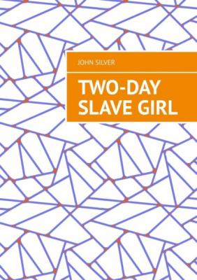 Two-day slave girl - John Silver 