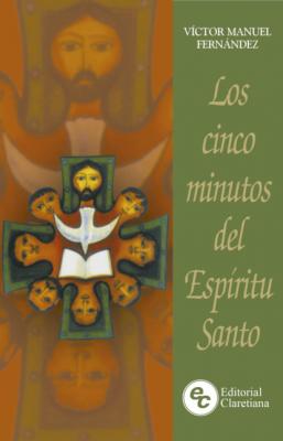 Los cinco minutos del Espíritu Santo - Víctor Manuel Fernández Espiritualidad