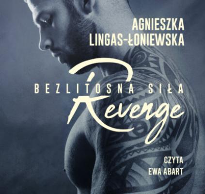 Revenge - Agnieszka Lingas-Łoniewska Bezlitosna siła