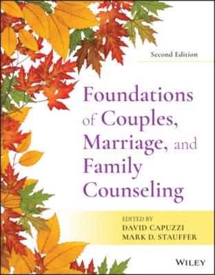 Foundations of Couples, Marriage, and Family Counseling - Группа авторов 