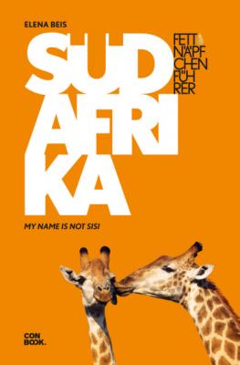 Fettnäpfchenführer Südafrika - Elena Beis Fettnäpfchenführer