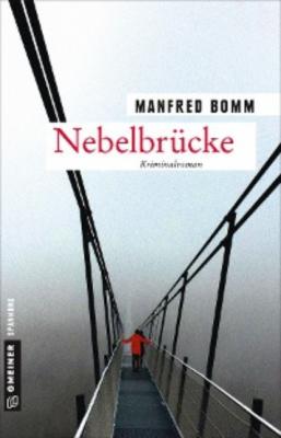 Nebelbrücke - Manfred Bomm 