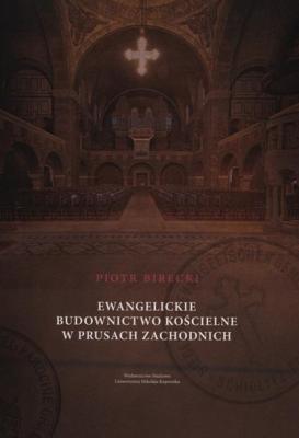 Ewangelickie budownictwo kościelne w Prusach Zachodnich - Piotr Birecki 