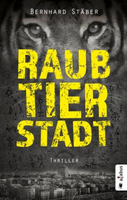 Raubtierstadt - Bernhard Stäber 