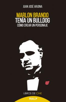 Marlon Brando tenía un bulldog - Juan José Arjona Muñoz Cine