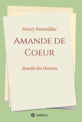 Amande de Coeur - Henry Neumüller 