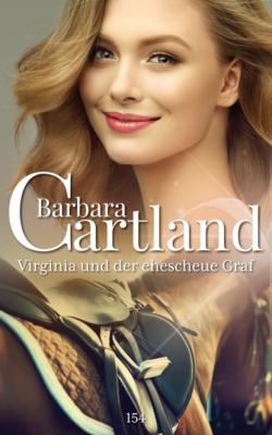 Virginia und der ehescheue Graf - Barbara Cartland Die zeitlose Romansammlung von Barbara Cartland