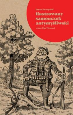 Ilustrowany samouczek antymyśliwski - Zenon Kruczyński Seria poradniki