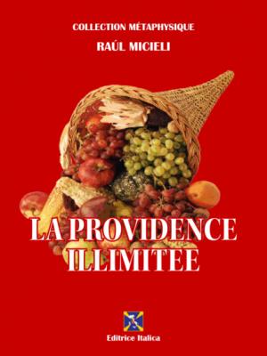 La Providence Illimitée - Raúl Micieli Collection Métaphysique