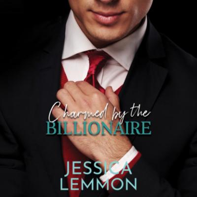 Charmed by the Billionaire - Blue Collar Billionaire series, Book 2 (Unabridged) - Jessica Lemmon 