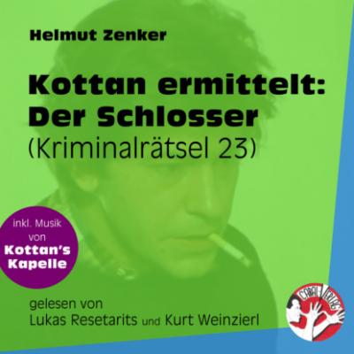 Der Schlosser - Kottan ermittelt - Kriminalrätseln, Folge 23 (Ungekürzt) - Helmut Zenker 