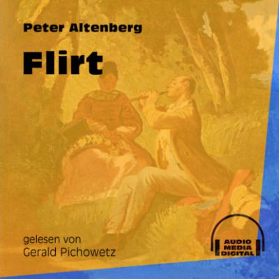 Flirt (Ungekürzt) - Peter Altenberg 