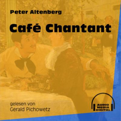 Café Chantant (Ungekürzt) - Peter Altenberg 