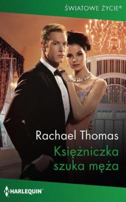 Księżniczka szuka męża - Rachael Thomas Harlequin Światowe Życie