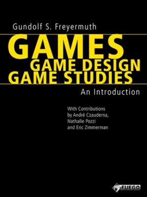 Games | Game Design | Game Studies - Gundolf S. Freyermuth 