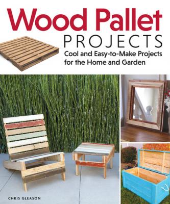 Wood Pallet Projects - Chris Gleason 