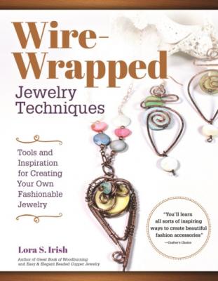 Wire-Wrapped Jewelry Techniques - Lora S. Irish 