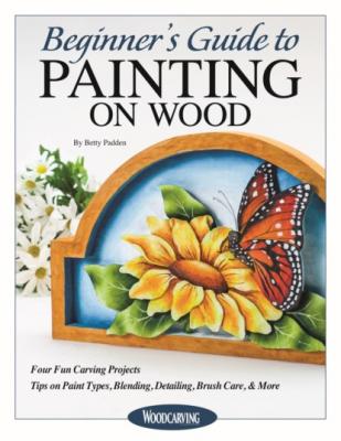 Beginner's Guide to Painting on Wood - Betty Padden 