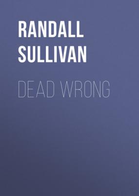 Dead Wrong - Randall Sullivan 