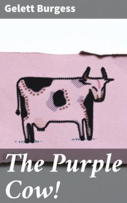 The Purple Cow! - Gelett Burgess 