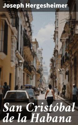 San Cristóbal de la Habana - Joseph Hergesheimer 