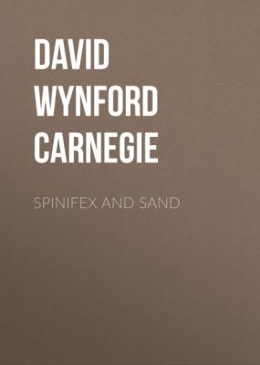 Spinifex and Sand - David Wynford Carnegie 