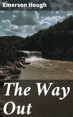 The Way Out - Emerson Hough 