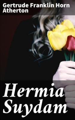 Hermia Suydam - Gertrude Franklin Horn Atherton 