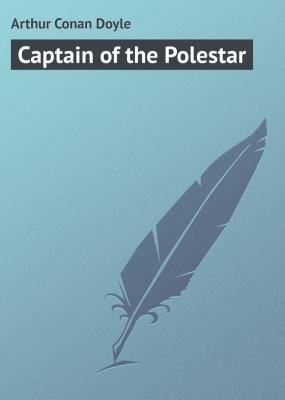 Captain of the Polestar - Arthur Conan Doyle 