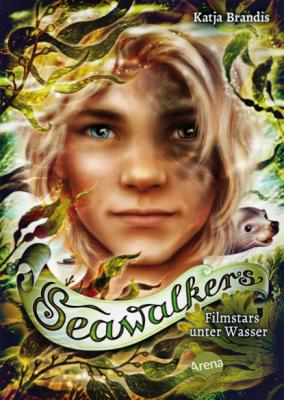 Seawalkers (5). Filmstars unter Wasser - Katja Brandis Seawalkers