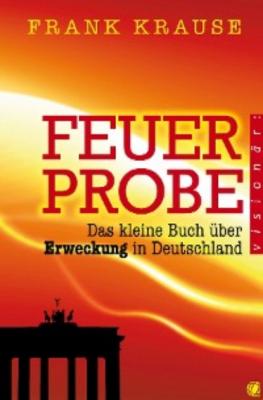 Feuerprobe - Frank Krause 