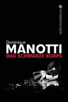 Das schwarze Korps - Dominique  Manotti 