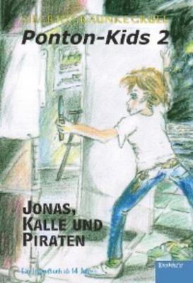 Ponton-Kids 2: Jonas, Kalle und Piraten - Siegrid Graunke Gruel 