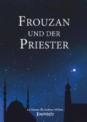 Frouzan und der Priester - Gerhard W. Funk 