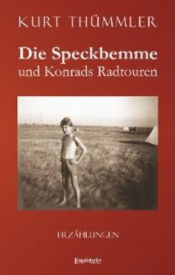Die Speckbemme und Konrads Radtouren - Kurt Thümmler 