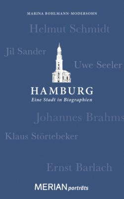 Hamburg. Eine Stadt in Biographien - Marina Bohlmann-Modersohn 
