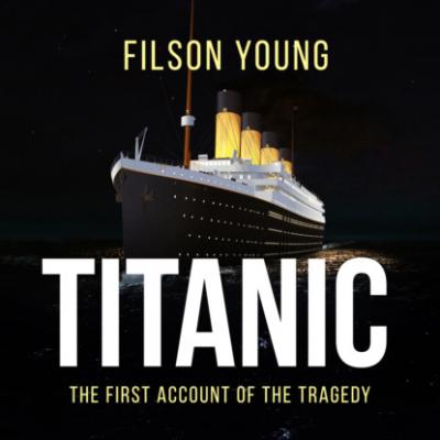 Titanic (unabridged) - Filson Young 