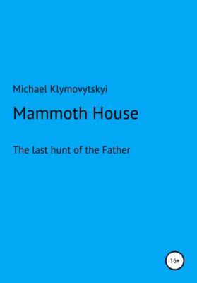 Mammoth House - Michael Klymovytskyi 