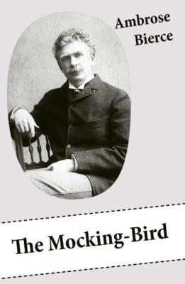 The Mocking-Bird (A Short Story From The American Civil War) - Ambrose Bierce 
