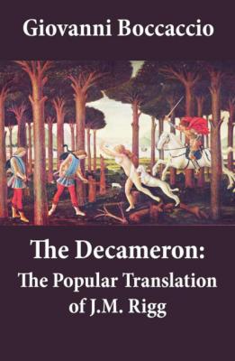 The Decameron: The Popular Translation of J.M. Rigg - Джованни Боккаччо 