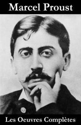 Les Oeuvres Complètes de Proust, Marcel - Marcel Proust 