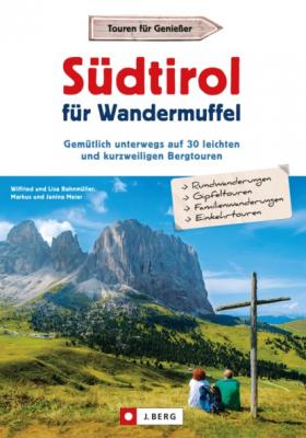 Südtirol für Wandermuffel - Janina Meier 