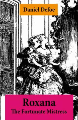 Roxana - The Fortunate Mistress (From wealth to prostitution to freedom) - Daniel Defoe 