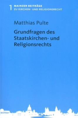 Grundfragen des Staatskirchen- und Religionsrechts - Группа авторов Mainzer Beiträge zum Kirchen- und Religionsrecht